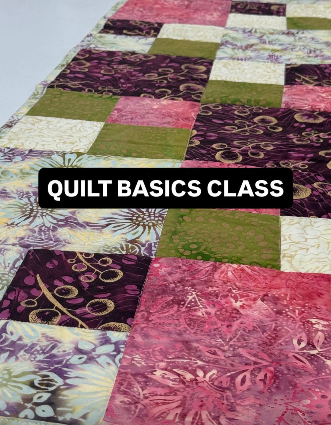 Quilt Basics Table Runner Class-July 16th, 12 PM-4 PM
